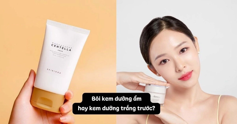 Nên bôi kem dưỡng ẩm trước hay sau kem dưỡng trắng?